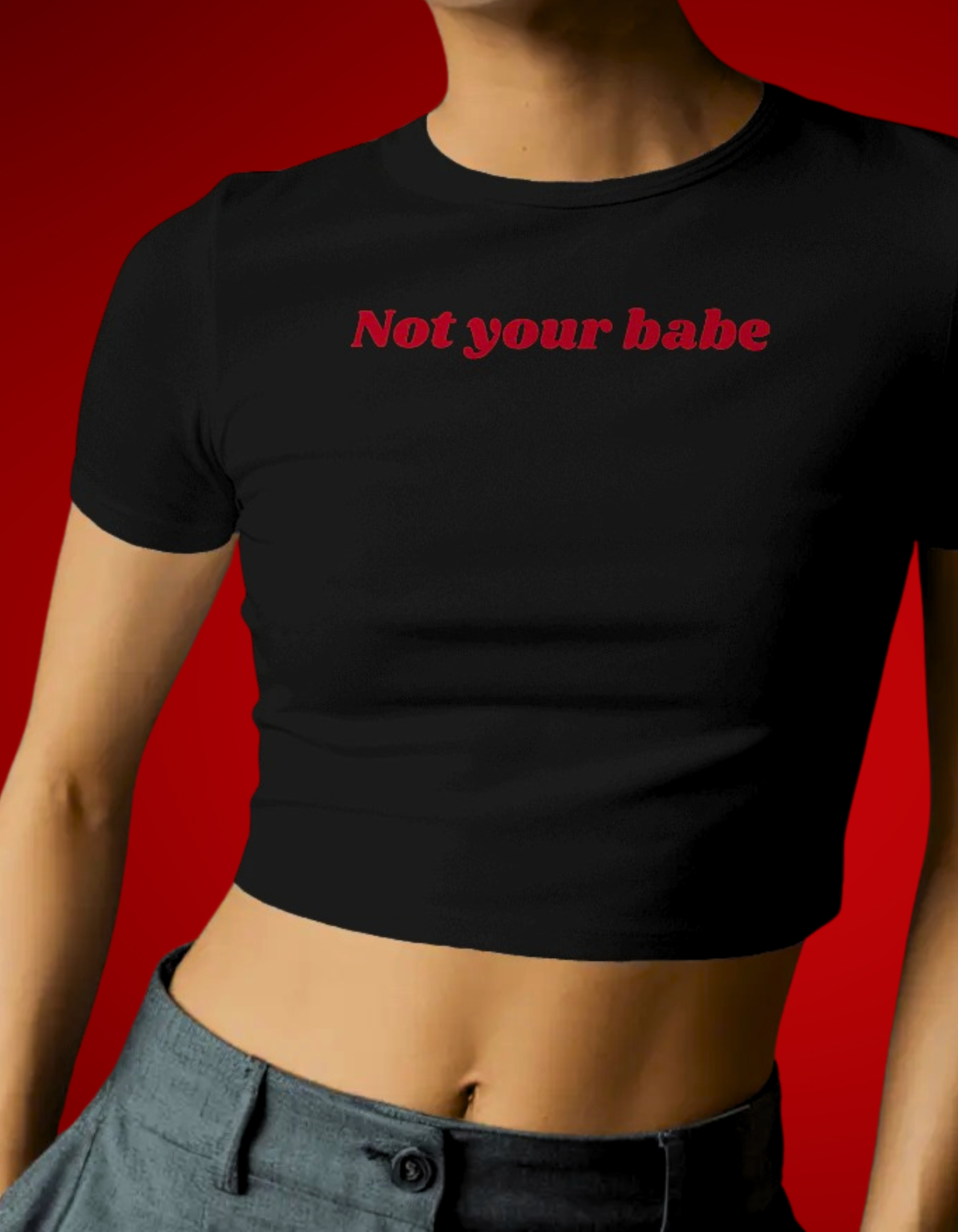 Not your babe