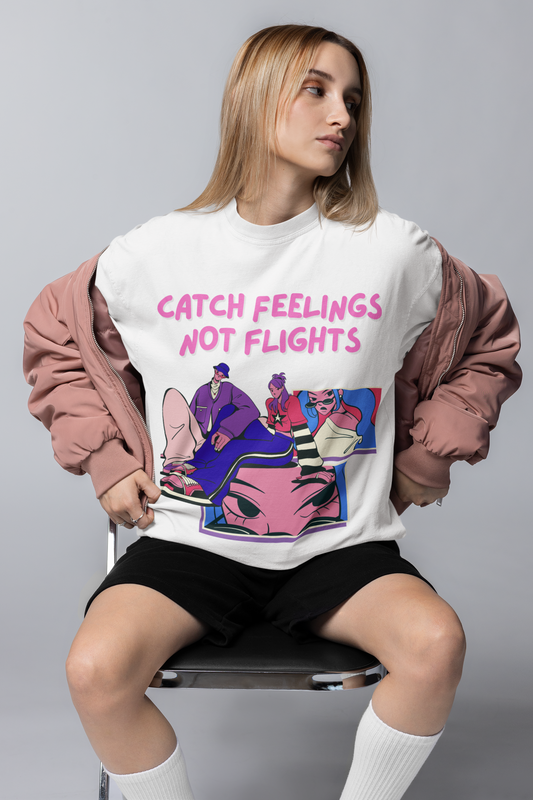 Catch Feelings Not Flights